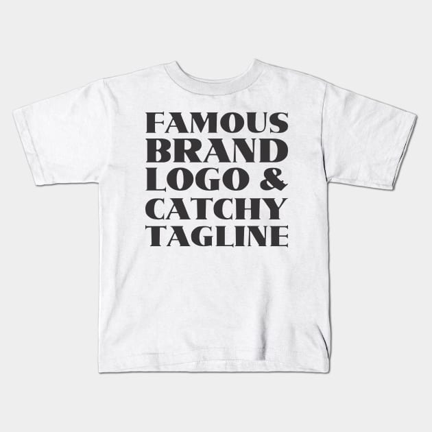 famous brand, logo and catchy tagline - Consumerism Kids T-Shirt by Crazy Collective